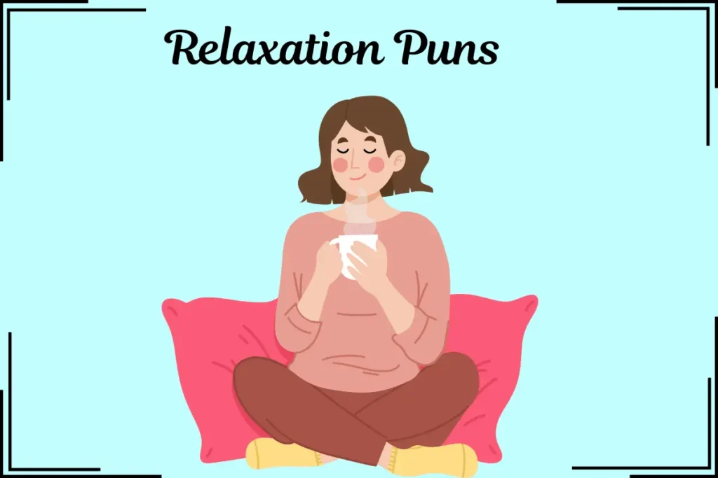 Relaxation Puns