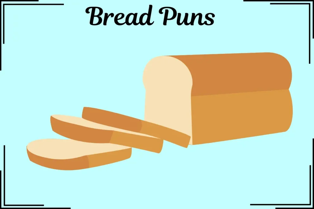 Bread Puns