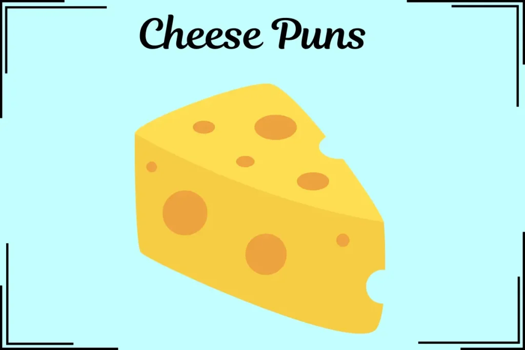 Cheese Puns