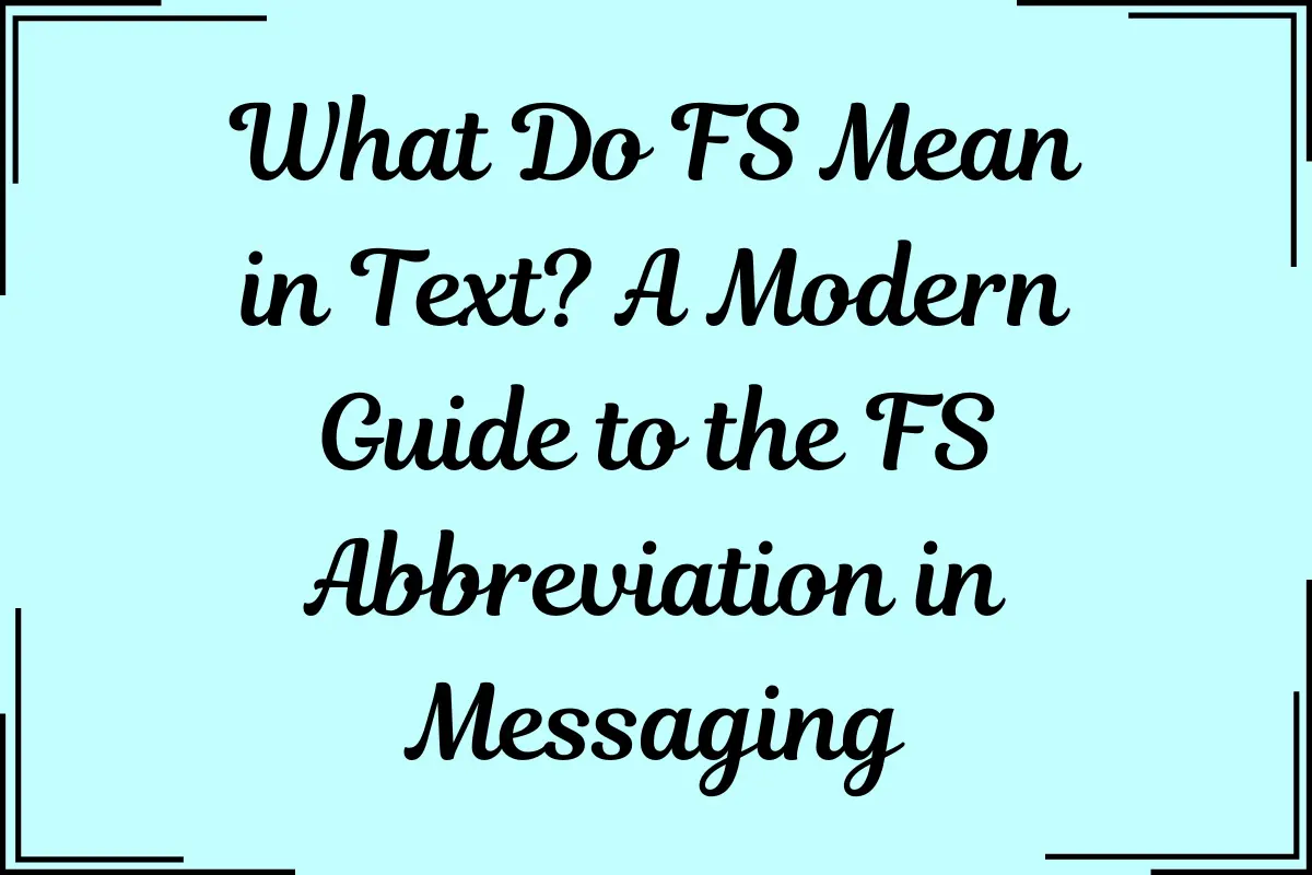 What Do FS Mean in Text