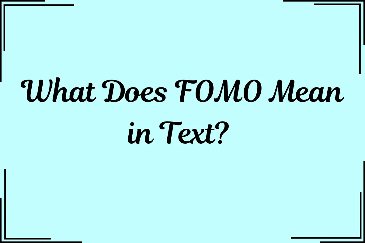 What Does FOMO Mean in Text