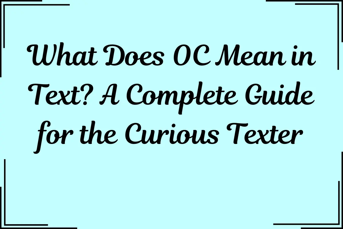 What Does OC Mean in Text