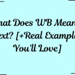 What Does WB Mean in Text