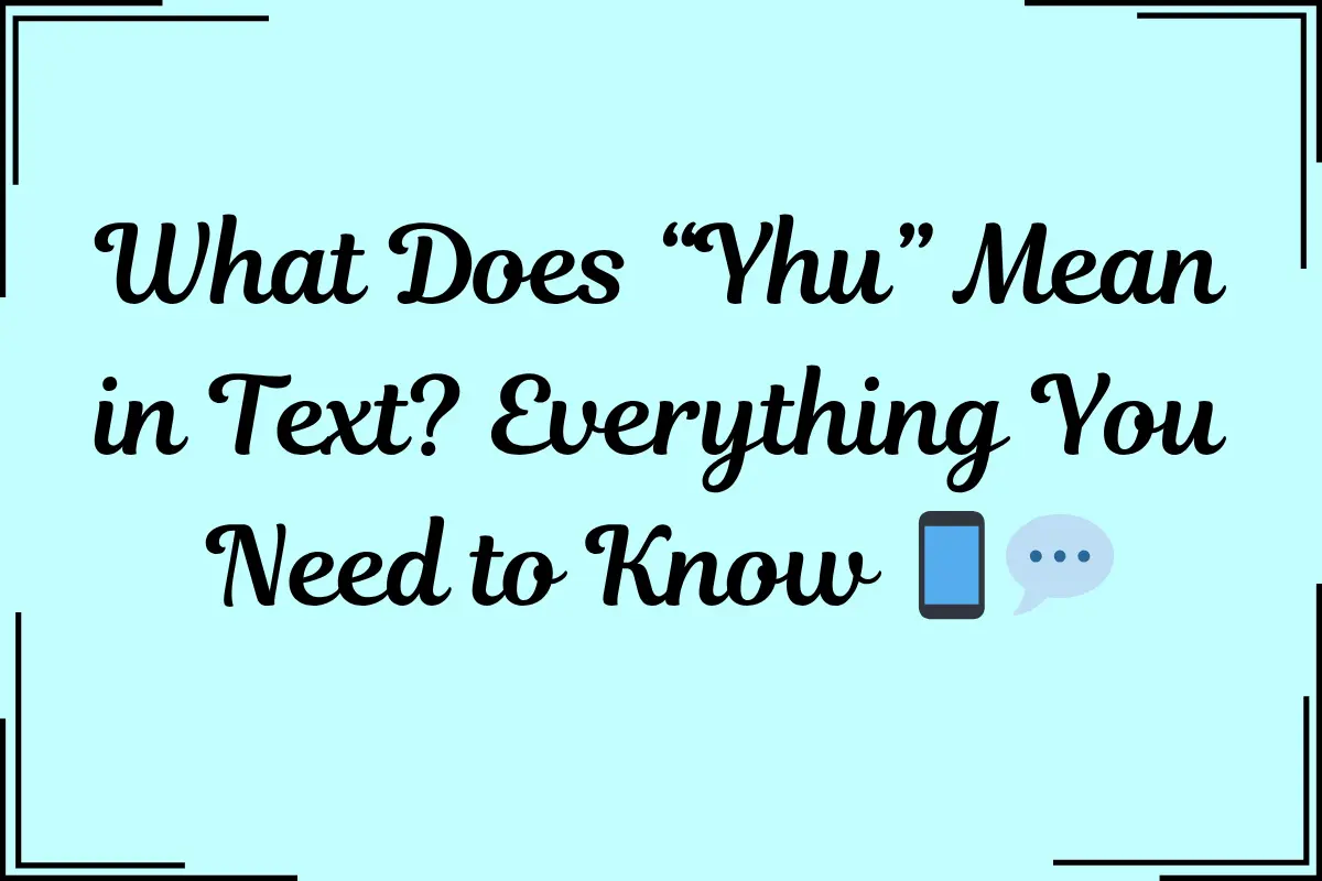 What Does “Yhu” Mean in Text