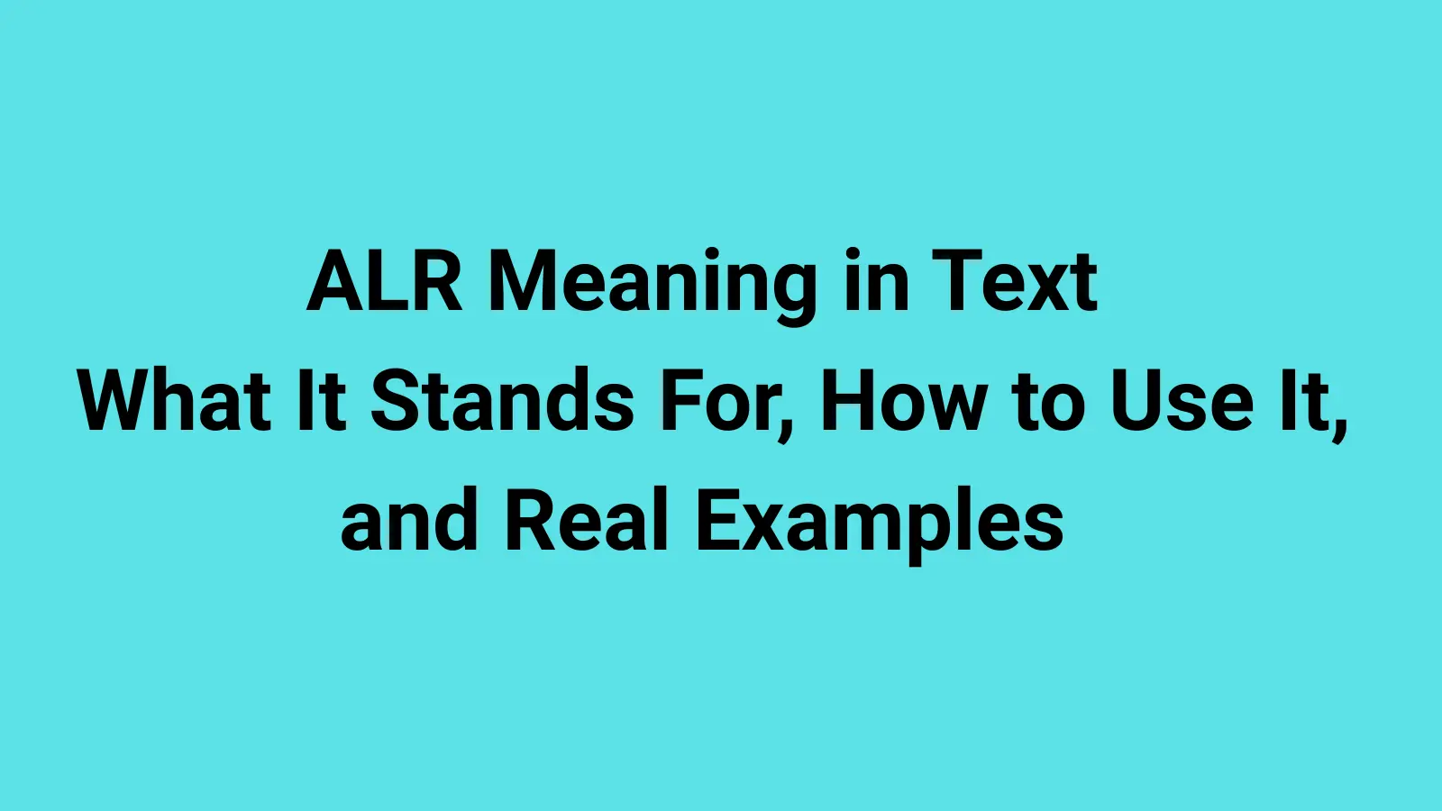 ALR Meaning in Text