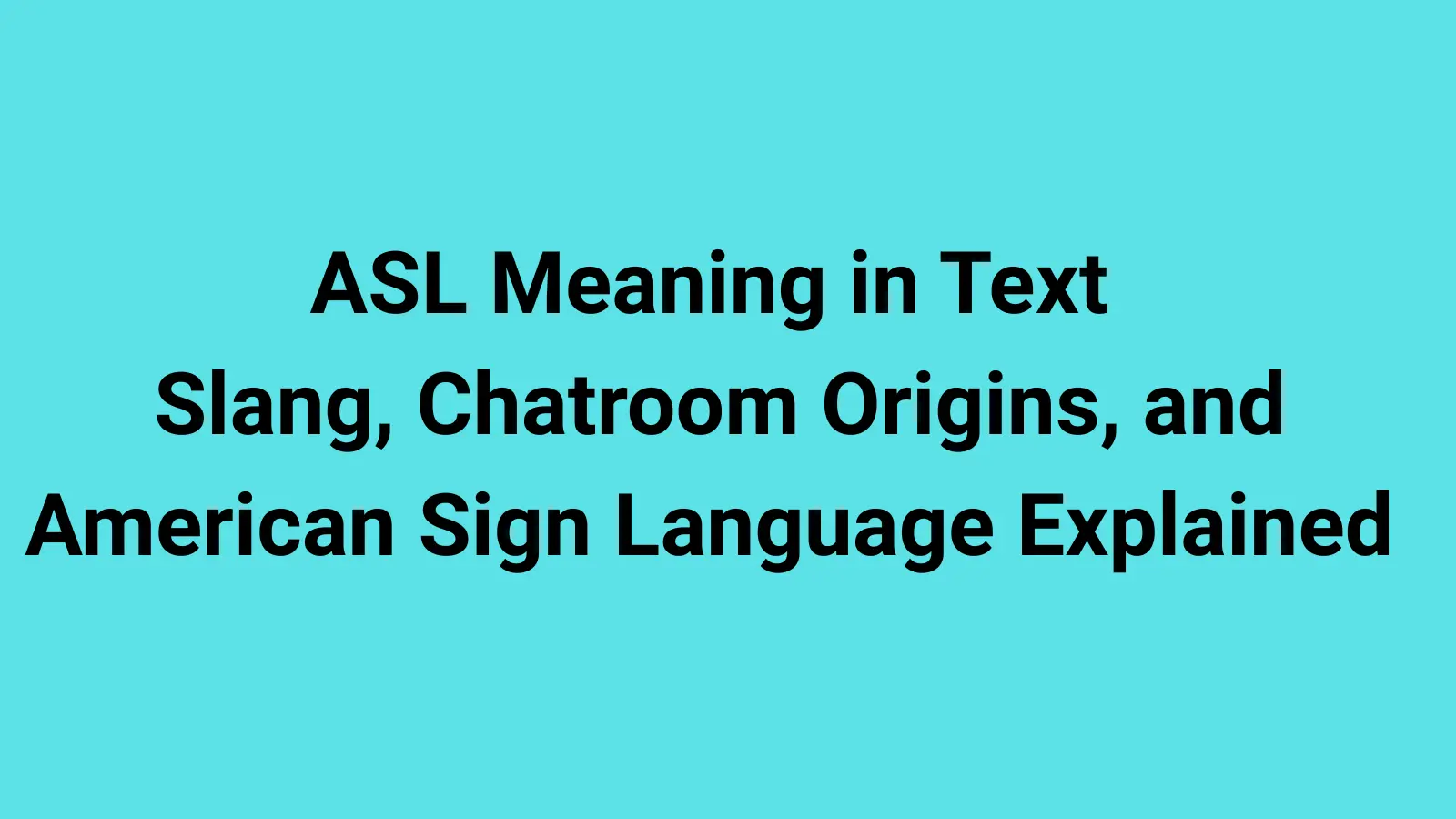 ASL Meaning in Text
