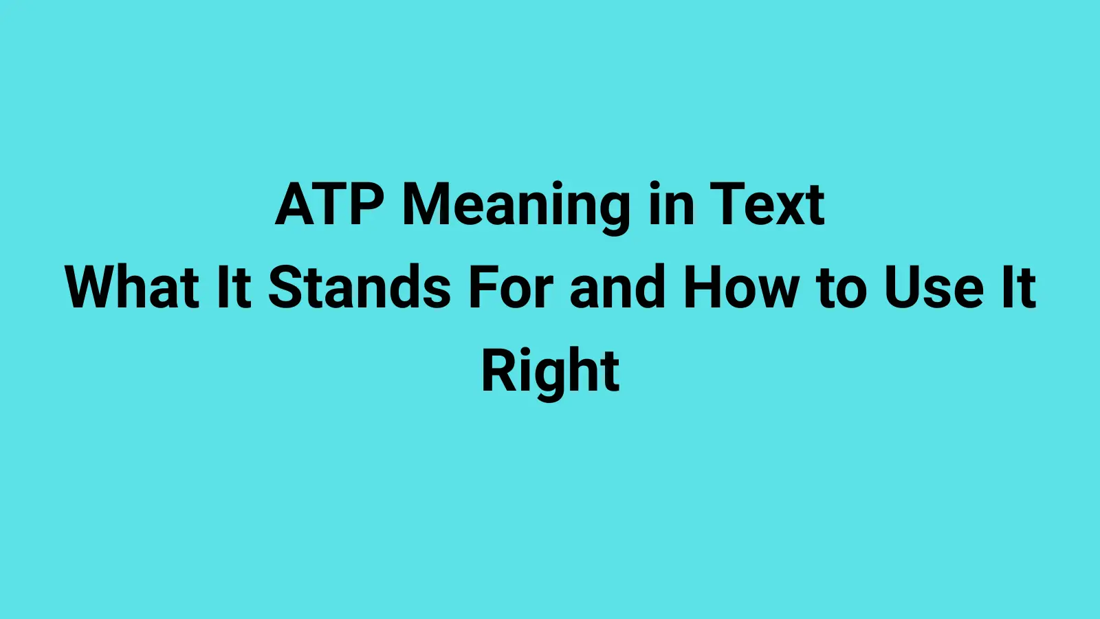 ATP Meaning in Text