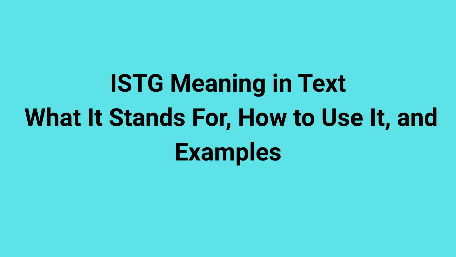 ISTG Meaning in Text
