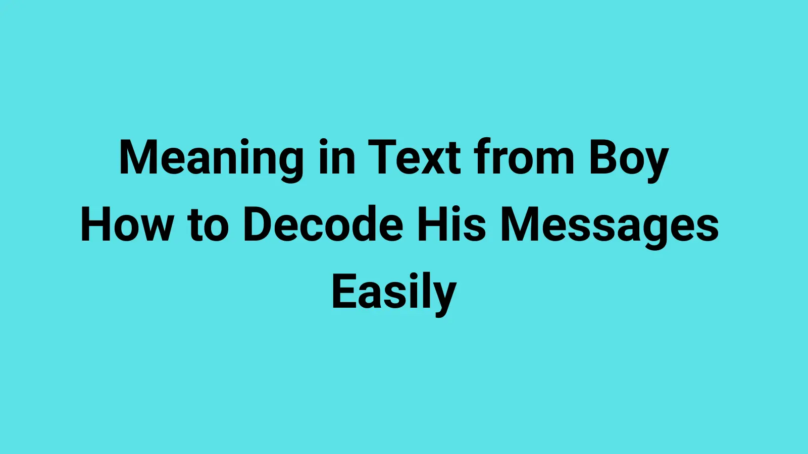 Meaning in Text from Boy