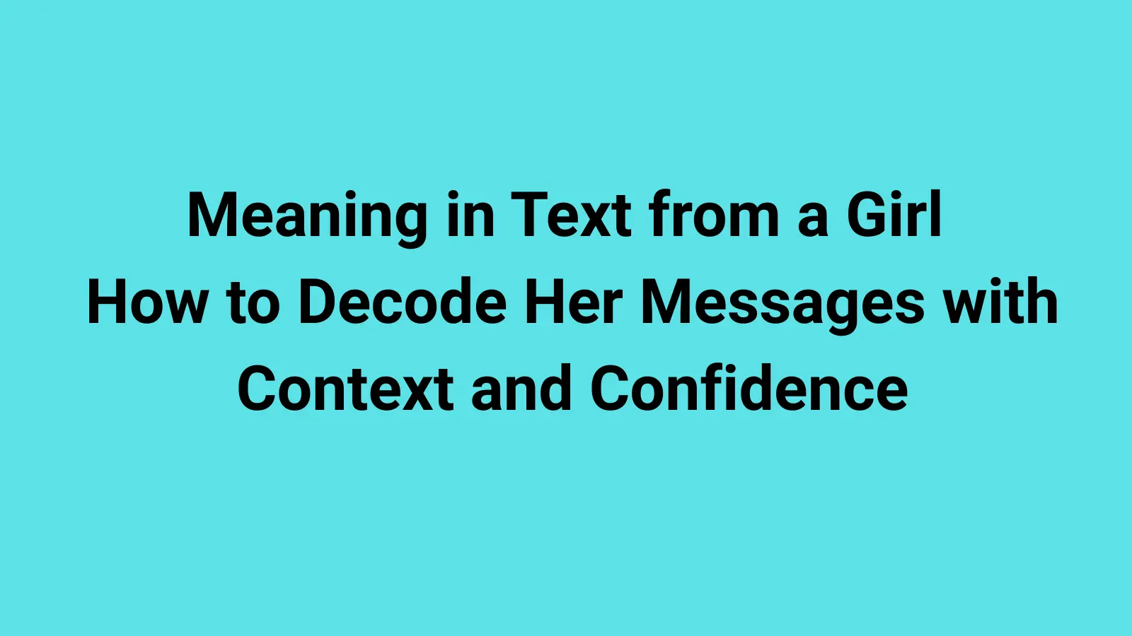 Meaning in Text from a Girl