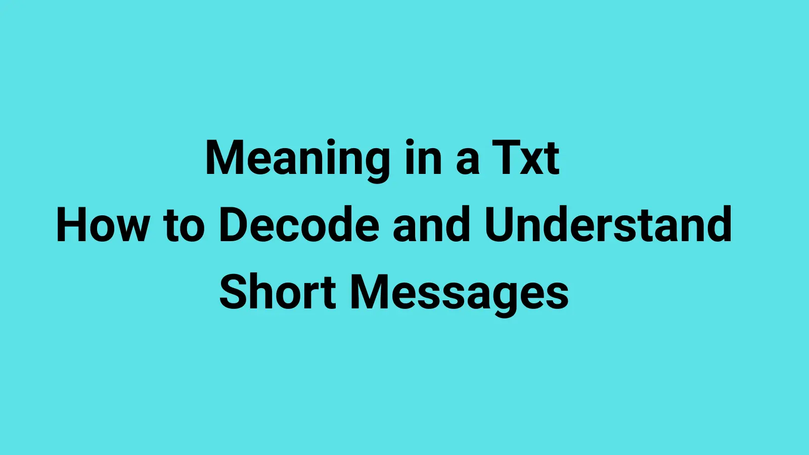 Meaning in a Txt