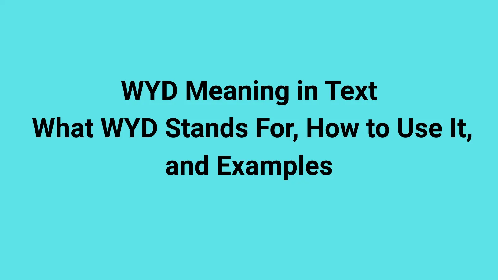 WYD Meaning in Text