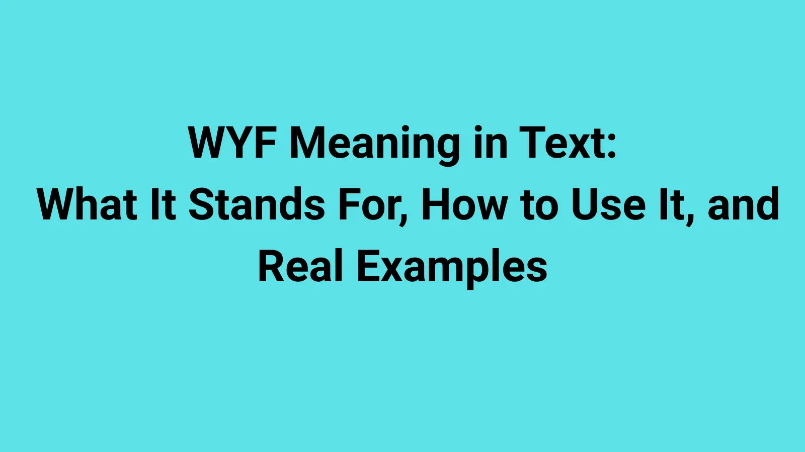 WYF Meaning in Text