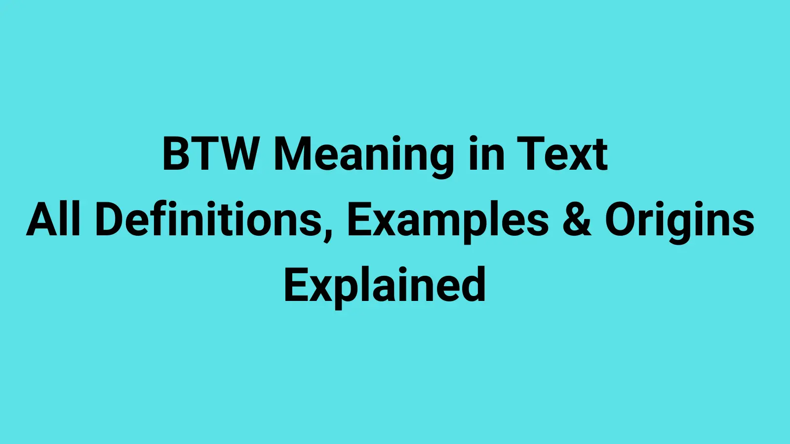 BTW Meaning in Text