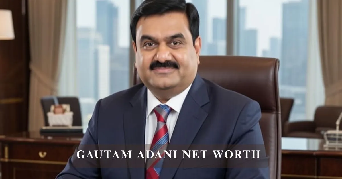 Gautam Adani Net Worth